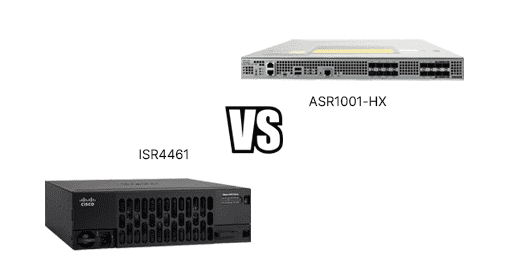 Cisco's Power Players: ASR1001-HX vs. ISR4461 &ndash; Where Do They Really Stand?​