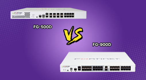 FortiGate Face-Off FG-500D vs FG-900D : Decoding the D-Series Divide