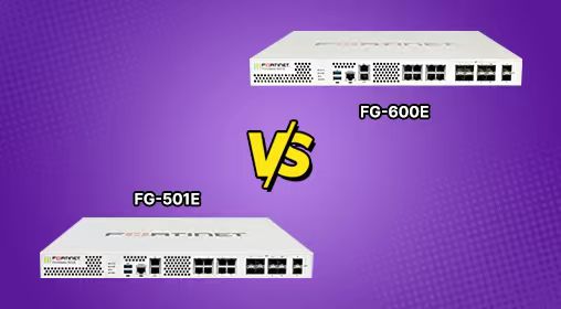 FortiGate FG-501E vs. FG-600E: A Side-by-Side Look at Two Security Powerhouses
