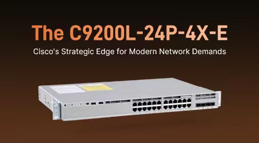 The C9200L-24P-4X-E: Cisco's Strategic Edge for Modern Network Demands