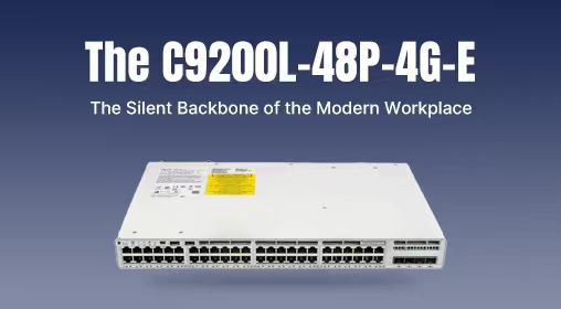 The C9200L-48P-4G-E: The Silent Backbone of the Modern Workplace