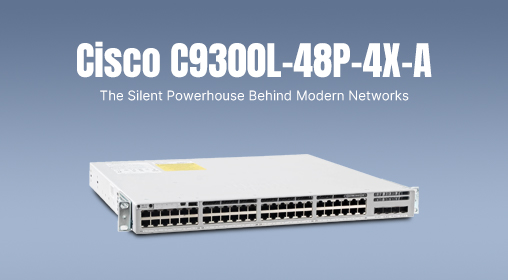Cisco C9300L-48P-4X-A: The Silent Powerhouse Behind Modern Networks