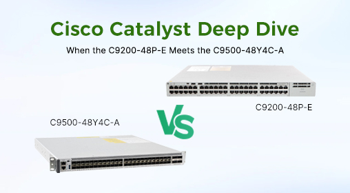 Cisco Catalyst Deep Dive: When the C9200-48P-E Meets the C9500-48Y4C-A