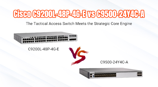 Cisco C9200L-48P-4G-E vs. C9500-24Y4C-A: The Tactical Access Switch Meets the Strategic Core Engine