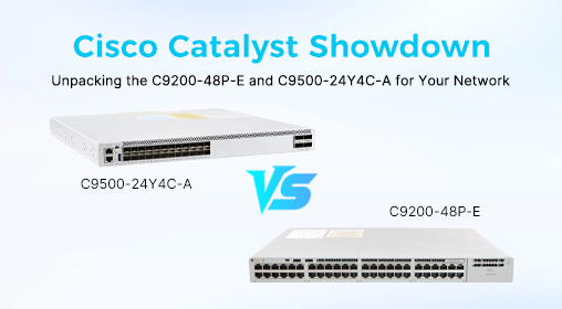 Cisco Catalyst Showdown: Unpacking the C9200-48P-E and C9500-24Y4C-A for Your Network
