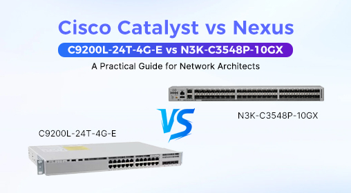 Cisco Catalyst vs Nexus: C9200L-24T-4G-E vs N3K-C3548P-10GX &ndash; A Practical Guide for Network Architects