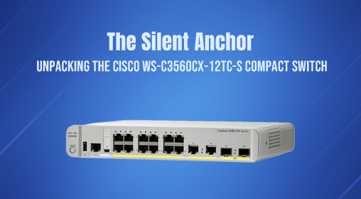 The Silent Anchor: Unpacking the Cisco WS-C3560CX-12TC-S Compact Switch